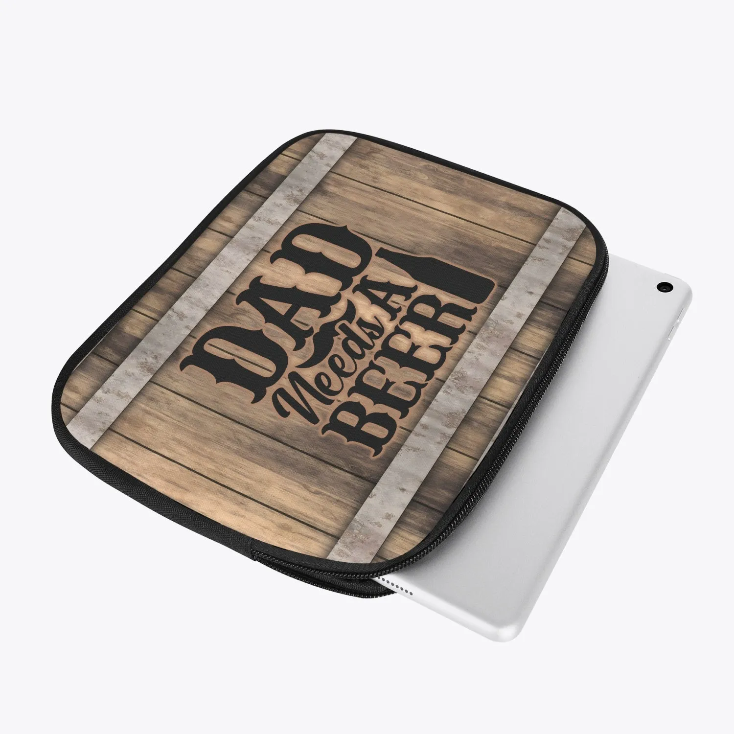 Tablet Sleeve - Dad needs a Beer, awd-572